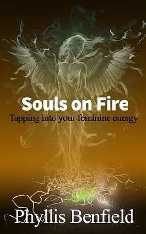 Souls on Fire de Phyllis Benfield