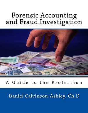 Forensic Accounting and Fraud Investigation de Daniel Calivinson-Ashley