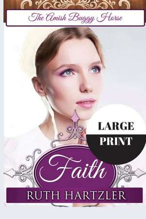 Faith Large Print de Ruth Hartzler