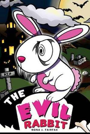 The Evil Rabbit de Nona J. Fairfax