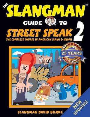 The Slangman Guide to Street Speak 2 de David Burke