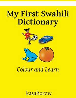 My First Swahili Dictionary de Kasahorow