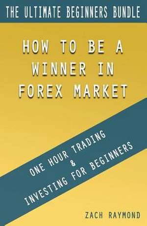 Forex Trading for Beginners de Zach Raymond