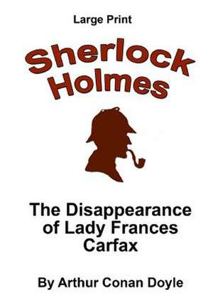 The Disappearance of Lady Frances Carfax de Arthur Conan Doyle