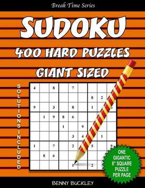 Sudoku 400 Hard Puzzles Giant Sized. One Gigantic 8" Square Puzzle Per Page. Solutions Included de Benny Buckley