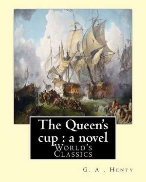 The Queen's Cup de G. a. Henty