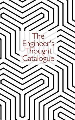 The Engineer's Thought Catalogue de Thought Catalogue