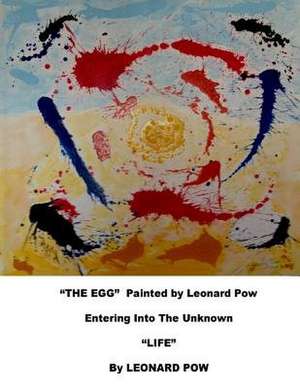 Entering the Unknown Life de MR Leonard Pow