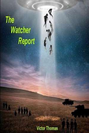 The Watcher Report de Victor Thomas