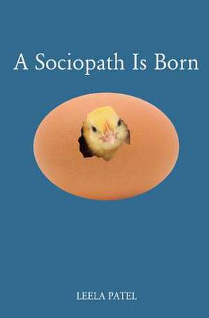 A Sociopath Is Born de Patel, Leela