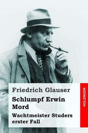 Schlumpf Erwin Mord de Friedrich Glauser