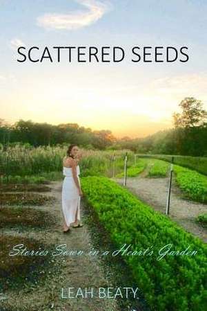 Scattered Seeds de Beaty, Leah M.