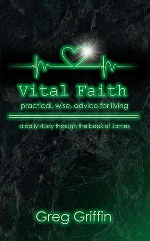 Vital Faith de Greg Griffin