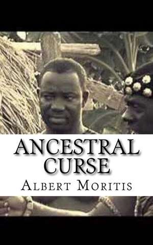 Ancestral Curse de Albert Moritis