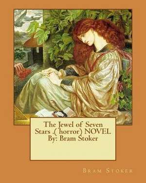 The Jewel of Seven Stars .( Horror) Novel by de Bram Stoker