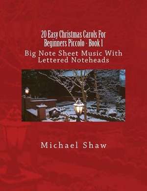 20 Easy Christmas Carols for Beginners Piccolo - Book 1 de Michael Shaw