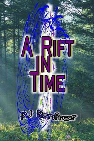 A Rift in Time de Pj Renfroe