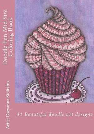 Doodle Fun Mid Size Coloring Book de Dwyanna Stoltzfus