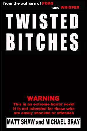 Twisted Bitches de Matt Shaw