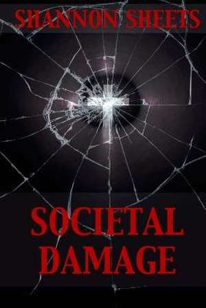 Societal Damage de Sheets, Shannon