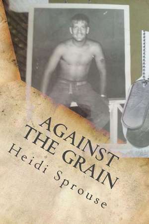 Against the Grain de Heidi Sprouse