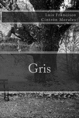 Gris de Luis Francisco Cintron Morales