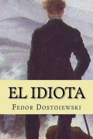 El Idiota de Fedor Dostoiewski