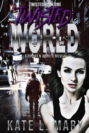 Twisted World de Kate L. Mary