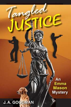 Tangled Justice de Goodman, J. a.