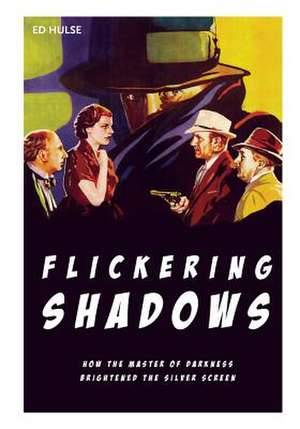 Flickering Shadows de Ed Hulse