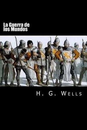 La Guerra de Los Mundos (Spanish Edition) (Special Edition) de H. G. Wells