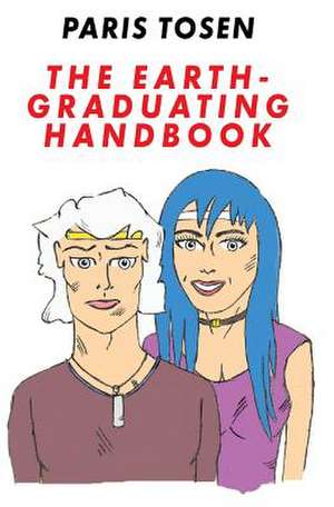 The Earth-Graduating Handbook de Paris Tosen