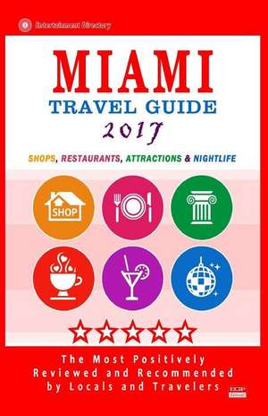 Miami Travel Guide 2017 de George R. Schulz