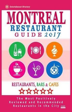 Montreal Restaurant Guide 2017 de Matthew V. Mullie