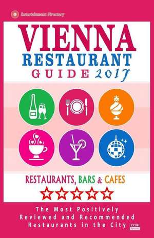 Vienna Restaurant Guide 2017 de Stephen V. Howell