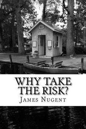 Why Take the Risk? de James Nugent
