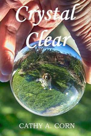 Crystal Clear de Cathy a. Corn