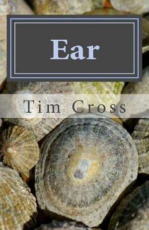Ear de Tim Cross