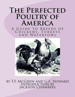 The Perfected Poultry of America de T. F. McGrew