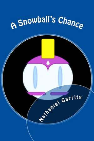 A Snowball's Chance de MR Nathaniel J. Garrity