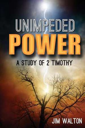 Unimpeded Power de Jim Walton