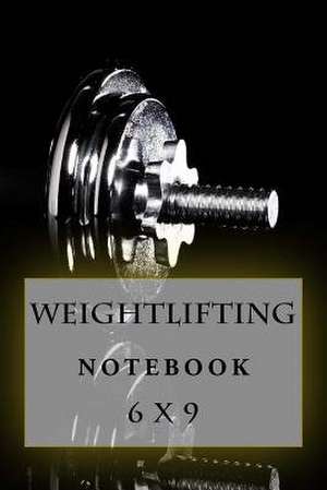 Weightlifting Notebook de Richard B. Foster