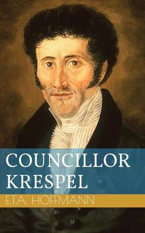 Councillor Krespel de Ernst Theodor Amadeus Hoffmann