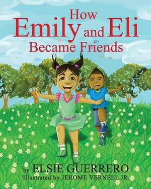 How Emily and Eli Became Friends de Elsie Guerrero