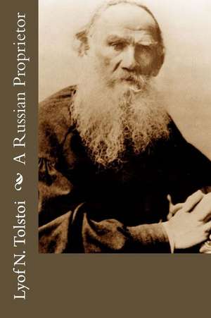 A Russian Proprietor de Lyof N. Tolstoi