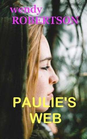 Paulie's Web de Wendy Robertson