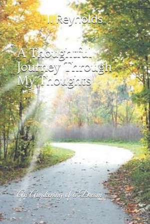 A Thoughtful Journey Through My Thoughts de I. a. Reynolds