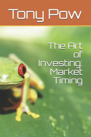 The Art of Investing de Tony Pow