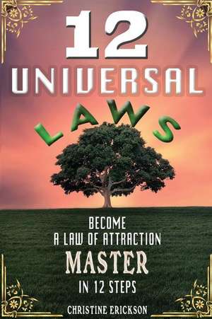 12 Universal Laws de Christine Erickson