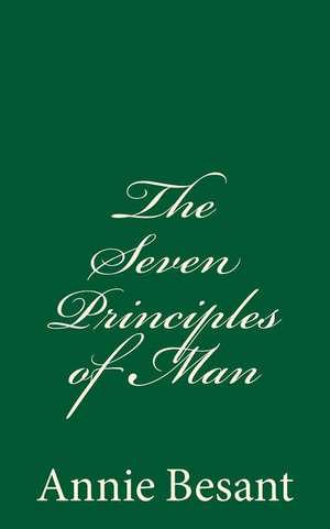 The Seven Principles of Man de Annie Besant